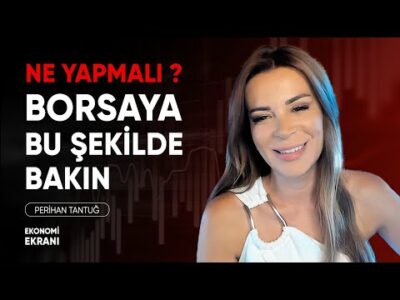Borsaya Bu Şekilde Bakın | Perihan Tantuğ | Ekonomi Ekranı