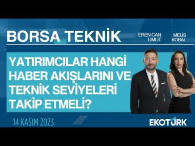 Borsa Teknik | Melis Kobal | Eren Can Umut | 14.11.2023
