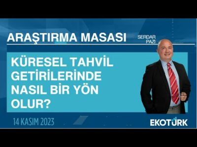 Araştırma Masası | Altan Aydın | Serdar Pazı (14.11.2023)