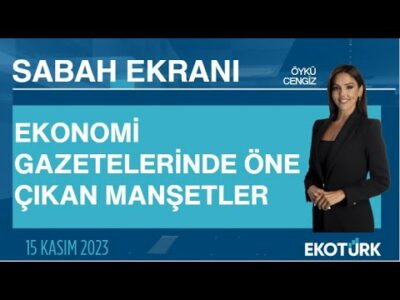 Ekonomi gazetelerinde öne çıkan manşetler | Öykü Cengiz | Sabah Ekranı 15.11.2023