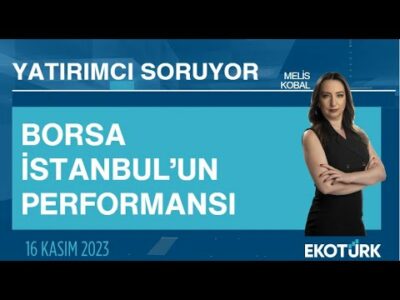 Borsa İstanbul'un Performansı | Üzeyir Doğan | Melis Kobal | Yatırımcı Soruyor