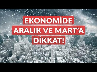 Ekonomide Aralık ve Mart Aylarına Dikkat - Dünyanın Haberi 383 - 19.11.2023