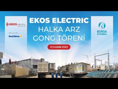 "Ekos Teknoloji ve Elektrik A.Ş." Halka Arz Gong Töreni