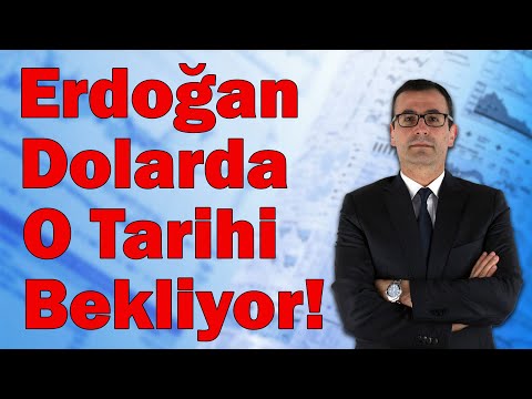 Erdoğan Dolarda O Tarihi Bekliyor!