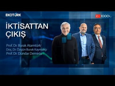 Burak Atamtürk | Özgün Burak Kaymakçı | Dündar Demiröz | İktisattan Çıkış (22.11.2023)