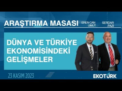 Araştırma Masası | Erencan Umut | Serdar Pazı (23.11.2023)