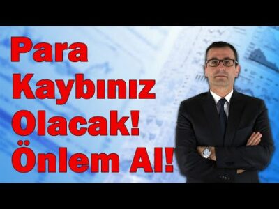 PARA KAYBINIZ OLACAK! ÖNLEM ALIN!