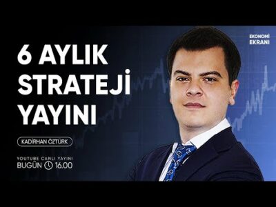 6 Aylık Strateji Yayını | Kadirhan Öztürk | Ekonomi Ekranı