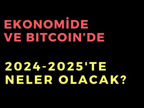 Ekonomide ve Bitcoinde 2024-2025’te Neler Olacak – Dünyanın Haberi 385 – 26.11.2023