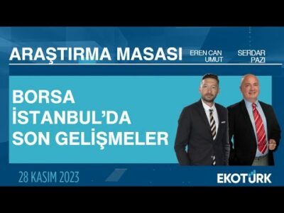 Araştırma Masası | Erencan Umut | Serdar Pazı (28.11.2023)