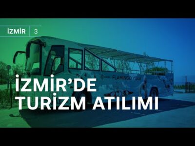 Turizm atılımı: İzmir yeniden keşfediliyor! | İZDOĞA Turizm