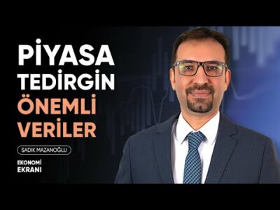 Borsa Tedirgin Önemli Veriler Geldi | Sadık Mazanoğlu | Ekonomi Ekranı