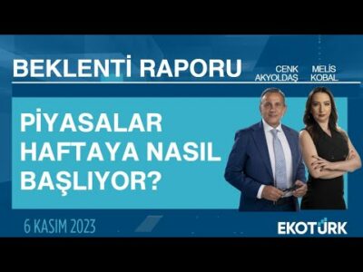 Piyasalar haftaya nasıl başlıyor? | Cenk Akyoldaş | Melis Kobal | Beklenti Raporu