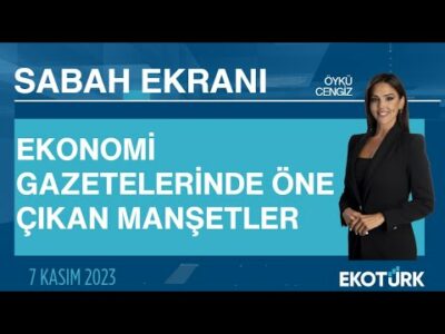 Ekonomi gazetelerinde öne çıkan manşetler | Öykü Cengiz | Sabah Ekranı 07.11.2023