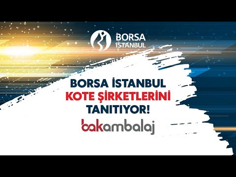 Borsa İstanbul Kote Şirketlerini Tanıtıyor: Bak Ambalaj