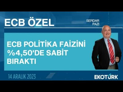ECB politika faizini %4,50'de sabit bıraktı | Avrupa Merkez Bankası Özel Yayını | 14.12.2023