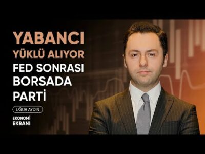 Yabancı Yüklü Alıyor, Borsada Parti | Uğur Aydın | Ekonomi Ekranı