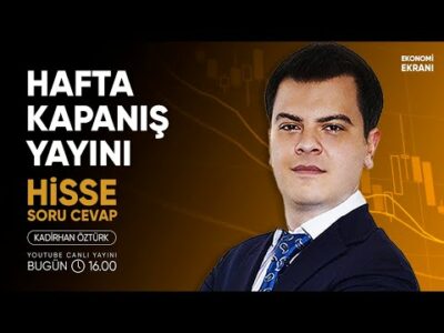 Hafta Kapanış Yayını | Hisse Soru Cevap | Kadirhan Öztürk | Ekonomi Ekranı
