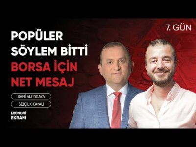 Borsa İçin Net Mesaj | Popüler Söylem Bitti | Selçuk Kayalı | Ekonomi Ekranı
