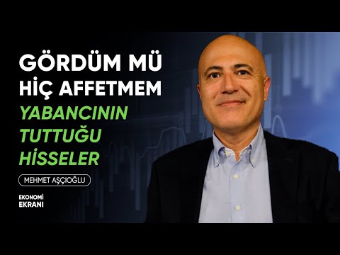Hiç Affetmem | Yabancının Tuttuğu Hisseler | Mehmet Aşçıoğlu | Ekonomi Ekranı