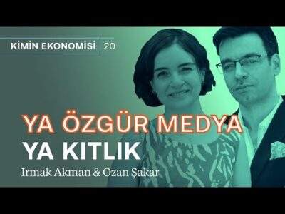 Ekonomide iki seçenek: Ya özgür medya ya kıtlık! | Kimin Ekonomisi