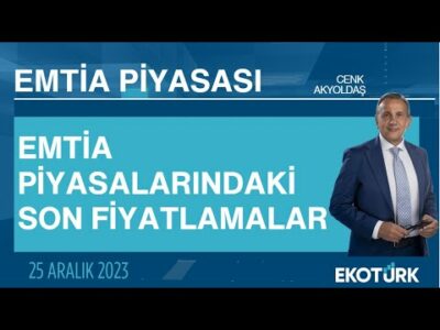 Emtia piyasalarındaki son fiyatlamalar | Cenk Akyoldaş | Emtia Piyasası | 25.12.2023