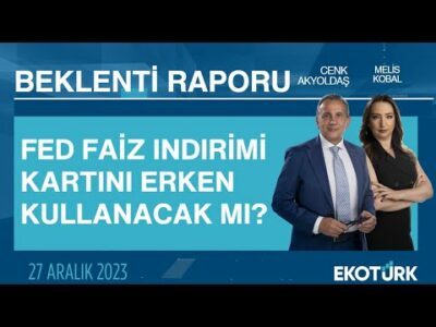 FED faiz indirimi kartını erken kullanacak mı? | Cenk Akyoldaş | Melis Kobal | Beklenti Raporu
