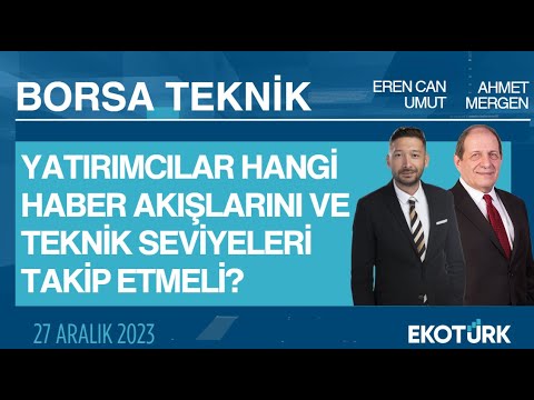 Borsa Teknik | Ahmet Mergen | Eren Can Umut  | 27.12.2023