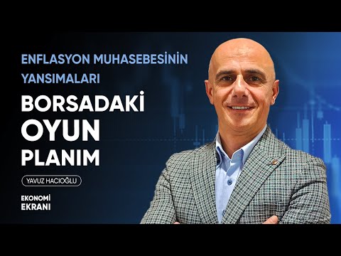 Borsadaki Oyun Planım | Yavuz Hacıoğlu | Ekonomi Ekranı