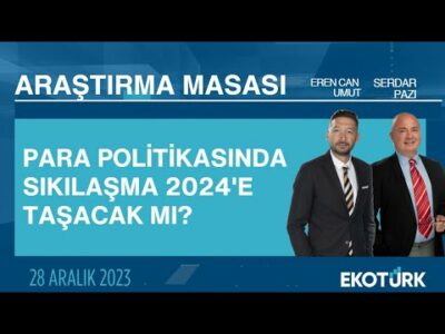 Araştırma Masası | Erencan Umut | Serdar Pazı (28.12.2023)
