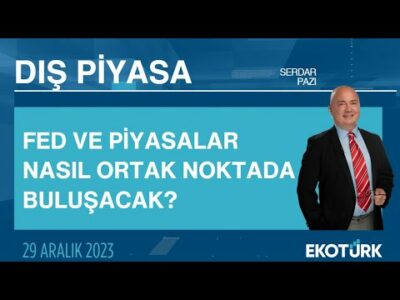 Fed ve piyasalar nasıl ortak noktada buluşacak? | Serdar Pazı | Dış Piyasa