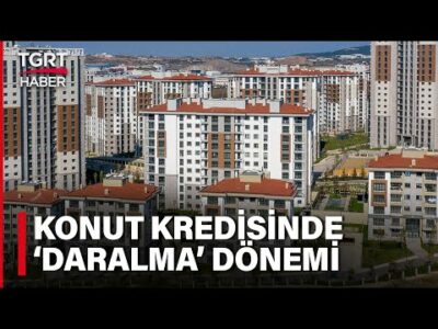 Konut Kredisine Ulaşım Ne Zaman Kolaylaşacak? Yavaşlama Dönemine Girildi - İş Dünyası