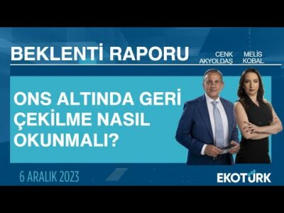 Ons altında geri çekilme nasıl okunmalı? | Cenk Akyoldaş | Melis Kobal | Beklenti Raporu