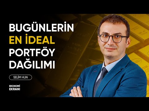 Bügünlerin En İdeal Portföyü | Selim Hun | Ekonomi Ekranı