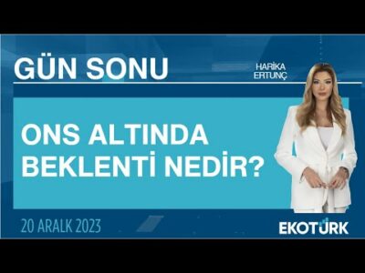 Ons altında beklenti nedir? | Harika Ertunç | Gün Sonu