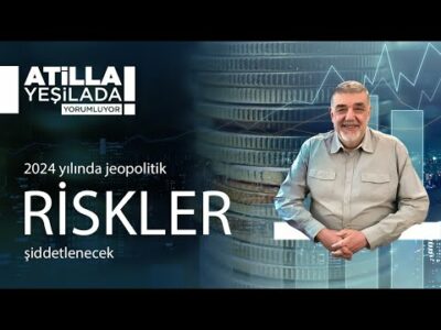 Atilla Yeşilada Soli Özel: 2024 yılında jeopolitik riskler şiddetlenecek
