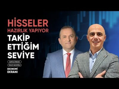 Hisseler Hazırlık Yapıyor | Takip Ettiğim Seviye | Yavuz Hacıoğlu | Ekonomi Ekranı