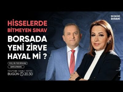 Hisselerde Bitmeyen Sınav | Filiz Eryılmaz | Ekonomi Ekranı