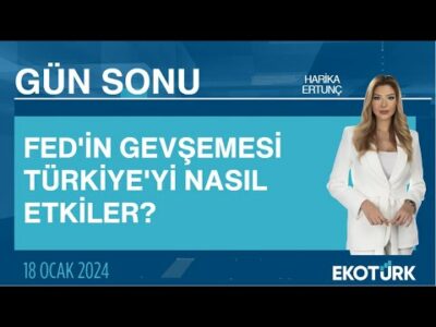 FED'in gevşemesi Türkiye'yi nasıl etkiler? | Harika Ertunç | Gün Sonu