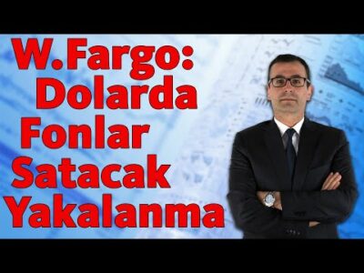 W.Fargo: Dolarda Fonlar Satacak! Yakalanma!