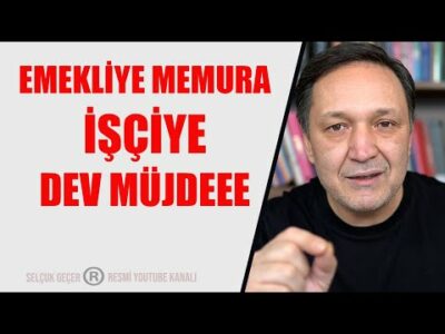 EMEKLİYE MEMURA İŞÇİYE DEV MÜJDEEEE