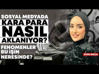 Sosyal Medyada Kara Para Nasıl Aklanıyor? Fenomenler Bu İşin Neresinde? | Aysu Mola