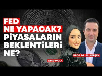 FED Ne Yapacak? Piyasaların Beklentileri Ne? | Konuk: Ali Hepşen | Aysu Mola