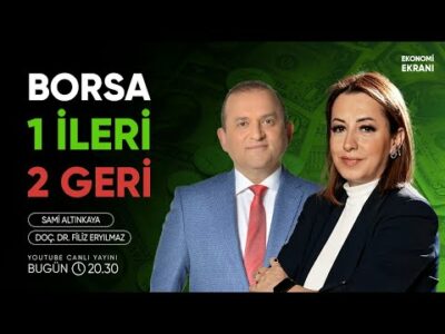 Borsa 1 İleri 2 Geri | Filiz Eryılmaz | Ekonomi Ekranı