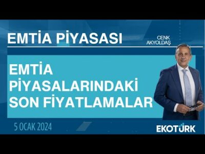 Emtia piyasalarındaki son fiyatlamalar | Cenk Akyoldaş | Emtia Piyasası | 05.01.2024