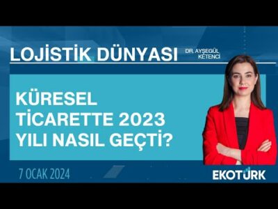 Çağlar Çabuk | Dr. Ayşegül Ketenci | Lojistik Dünyası