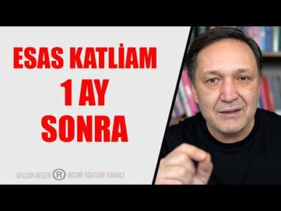 ESAS KATLİAM 1 AY SONRA