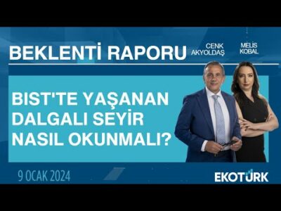 BIST'te yaşanan dalgalı seyir nasıl okunmalı? | Cenk Akyoldaş | Melis Kobal | Beklenti Raporu