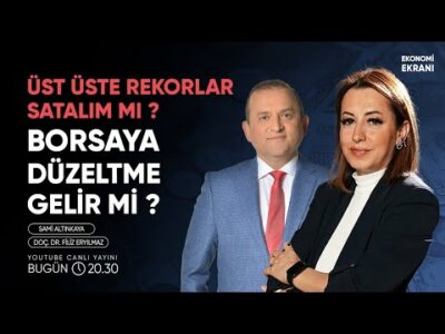 Borsadan Kâr Alalım Mı ? | Borsaya Düzeltme Gelir Mi ? | Filiz Eryılmaz | Ekonomi Ekranı