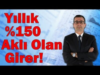 Yıllık %150 Aklı Olan Girer!!!